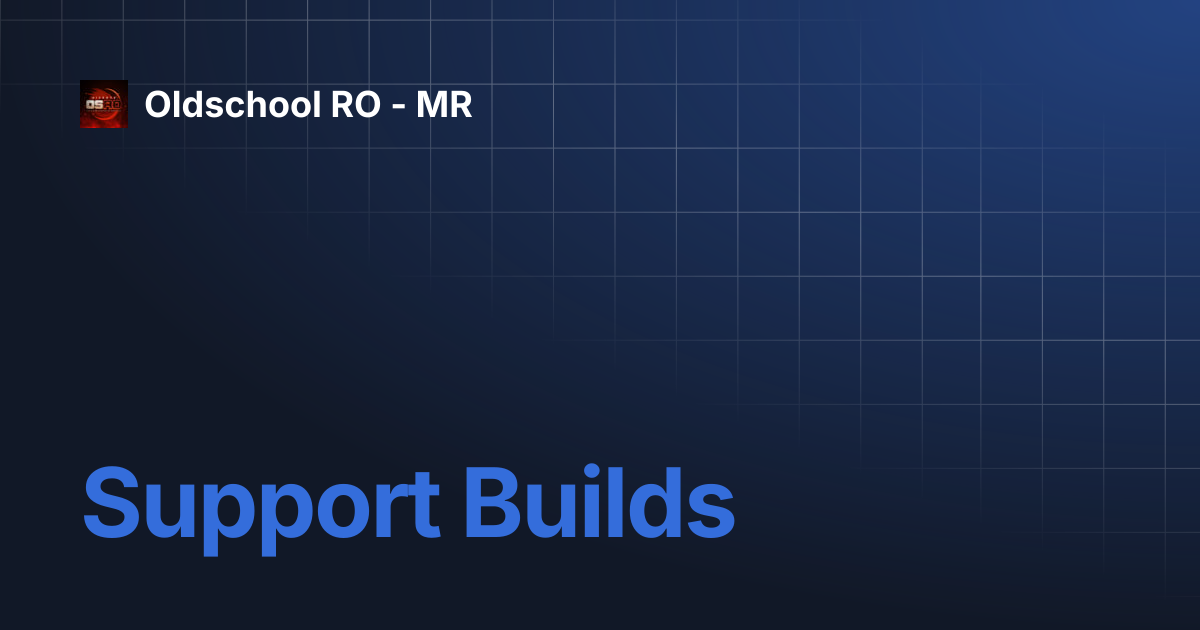 Support Builds | Oldschool RO - MR